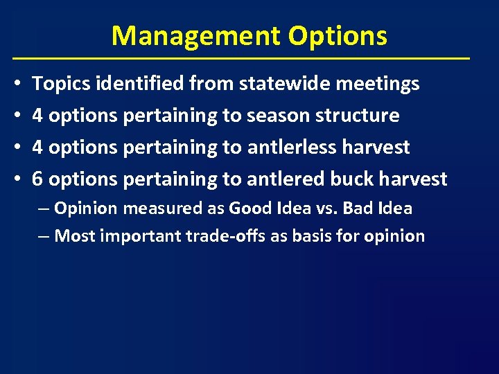 Management Options • • Topics identified from statewide meetings 4 options pertaining to season
