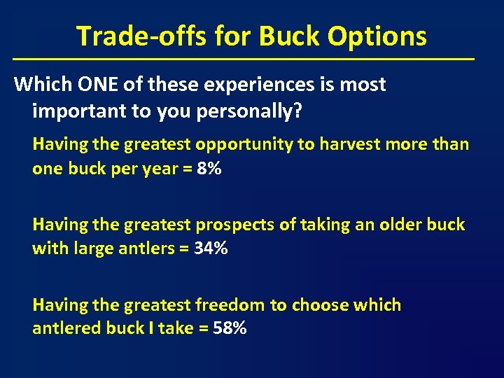 Trade-offs for Buck Options Which ONE of these experiences is most important to you