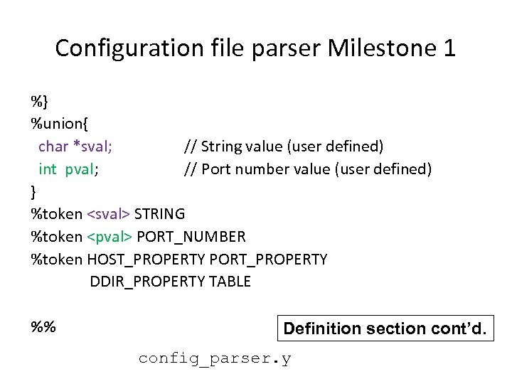 Configuration file parser Milestone 1 %} %union{ char *sval; // String value (user defined)