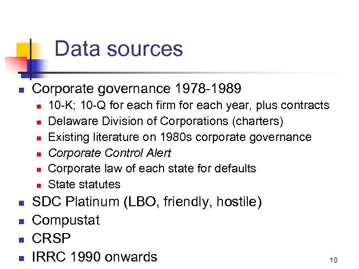 Data sources n Corporate governance 1978 -1989 n n n n n 10 -K;