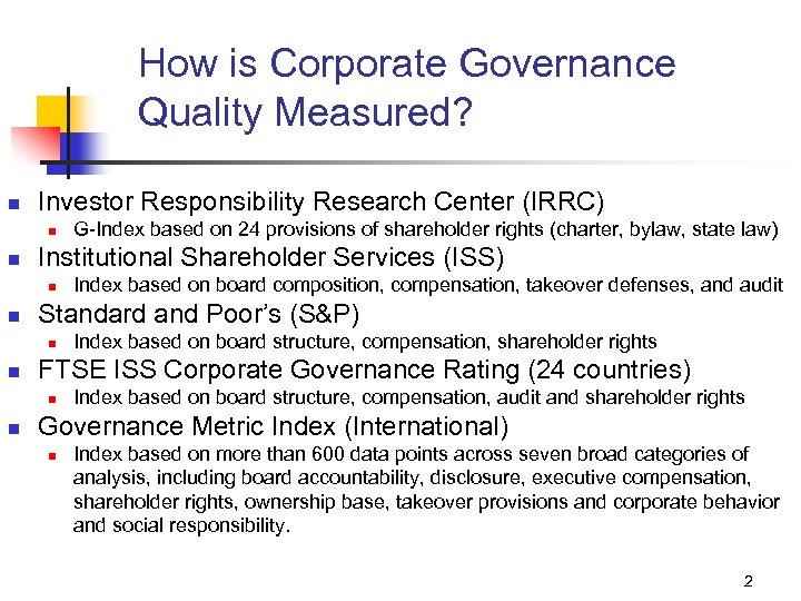 How is Corporate Governance Quality Measured? n Investor Responsibility Research Center (IRRC) n n