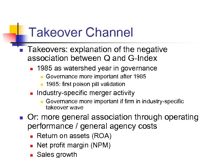 Takeover Channel n Takeovers: explanation of the negative association between Q and G-Index n