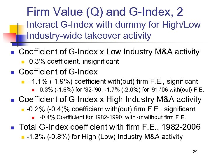 Firm Value (Q) and G-Index, 2 Interact G-Index with dummy for High/Low Industry-wide takeover
