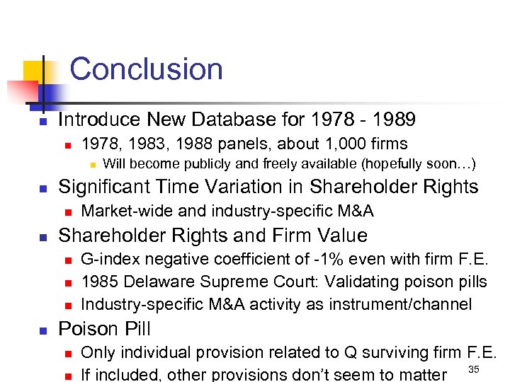 Conclusion n Introduce New Database for 1978 - 1989 n 1978, 1983, 1988 panels,