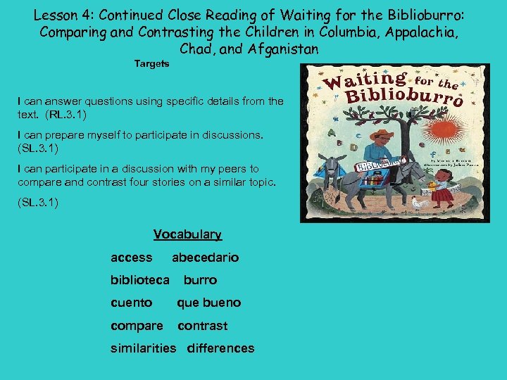 Lesson 4: Continued Close Reading of Waiting for the Biblioburro: Comparing and Contrasting the