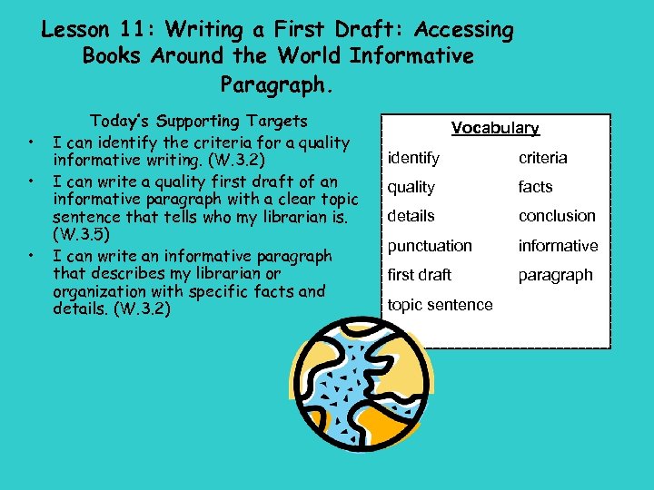 Lesson 11: Writing a First Draft: Accessing Books Around the World Informative Paragraph. •