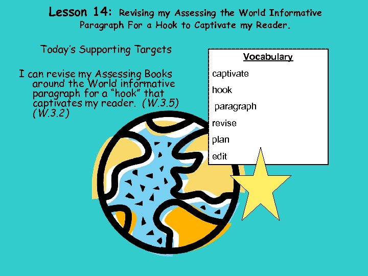 Lesson 14: Revising my Assessing the World Informative Paragraph For a Hook to Captivate
