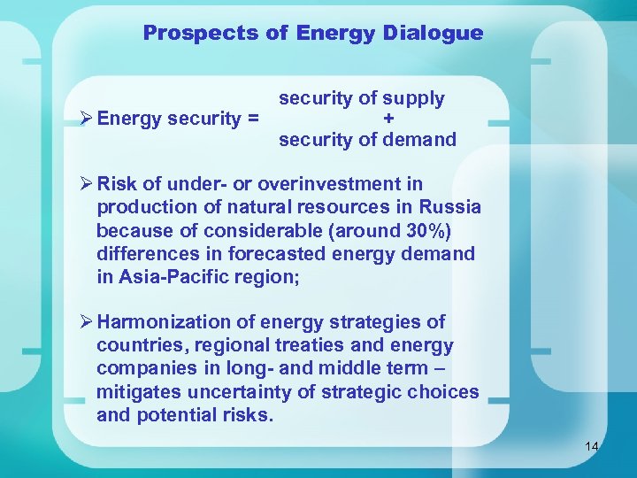 Prospects of Energy Dialogue Ø Energy security = security of supply + security of