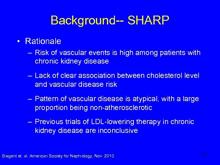 Background-- SHARP • Rationale – Risk of vascular events is high among patients with