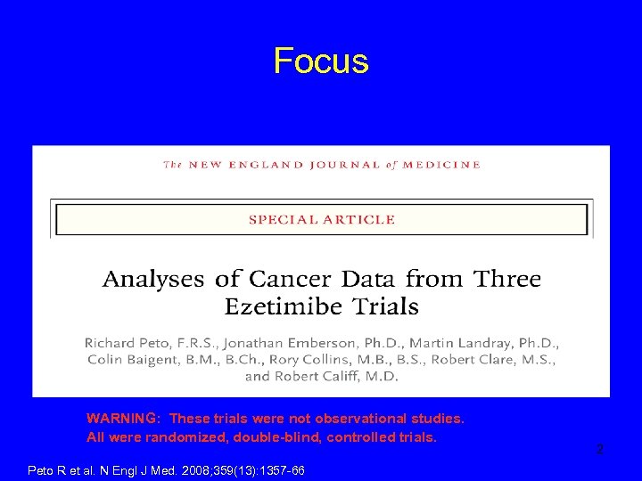 Focus WARNING: These trials were not observational studies. All were randomized, double-blind, controlled trials.