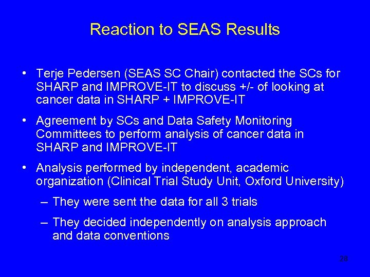 Reaction to SEAS Results • Terje Pedersen (SEAS SC Chair) contacted the SCs for