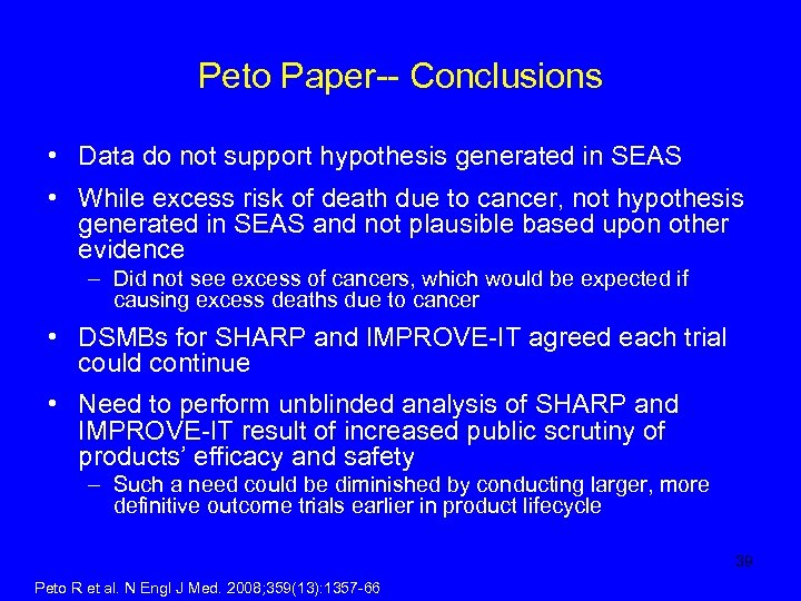 Peto Paper-- Conclusions • Data do not support hypothesis generated in SEAS • While