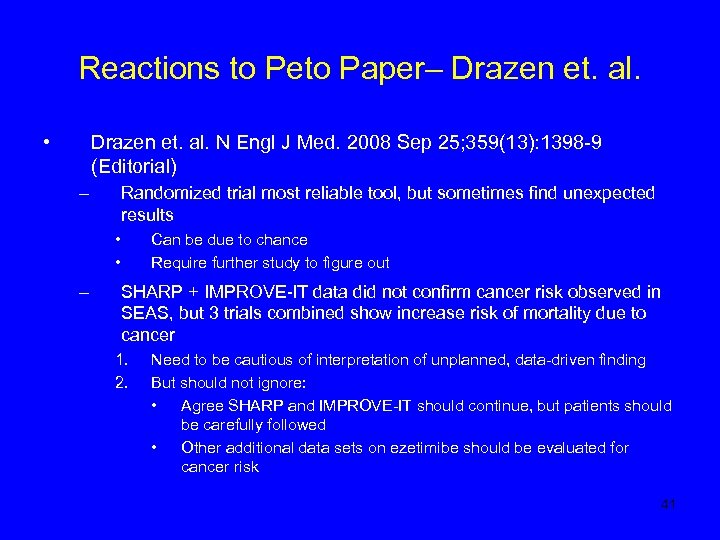 Reactions to Peto Paper– Drazen et. al. • Drazen et. al. N Engl J