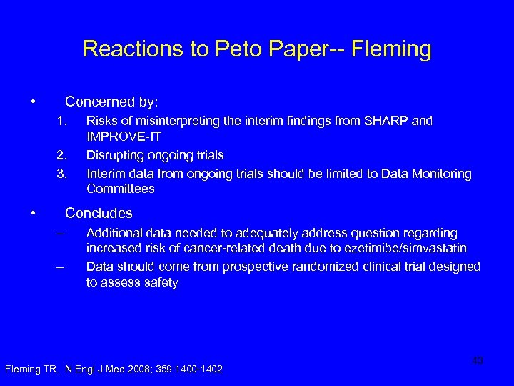Reactions to Peto Paper-- Fleming • Concerned by: 1. 2. 3. • Risks of