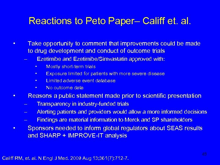 Reactions to Peto Paper– Califf et. al. • Take opportunity to comment that improvements
