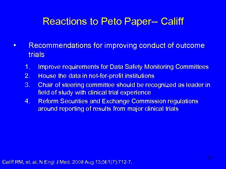 Reactions to Peto Paper-- Califf • Recommendations for improving conduct of outcome trials 1.