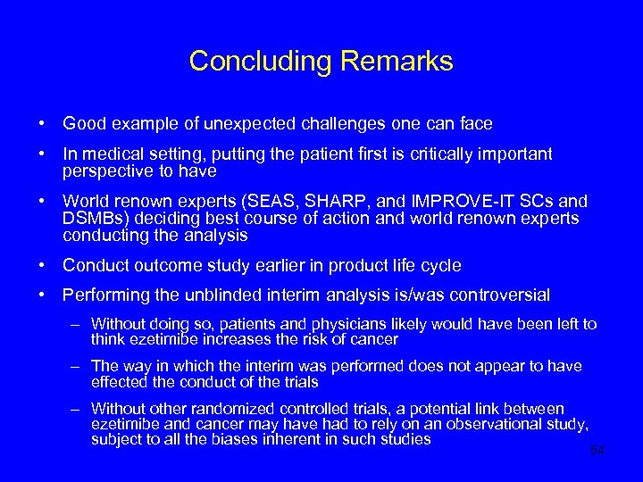 Concluding Remarks • Good example of unexpected challenges one can face • In medical