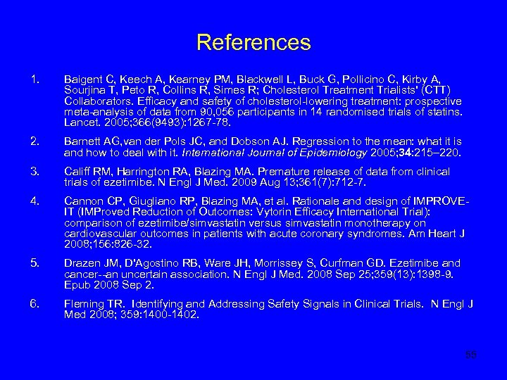 References 1. Baigent C, Keech A, Kearney PM, Blackwell L, Buck G, Pollicino C,