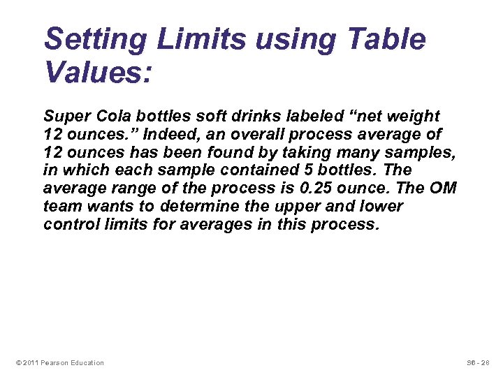 Setting Limits using Table Values: Super Cola bottles soft drinks labeled “net weight 12