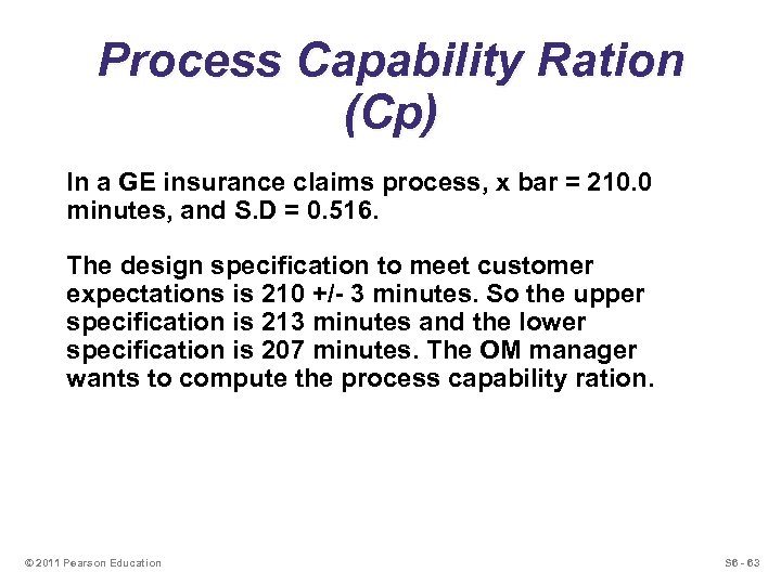 Process Capability Ration (Cp) In a GE insurance claims process, x bar = 210.