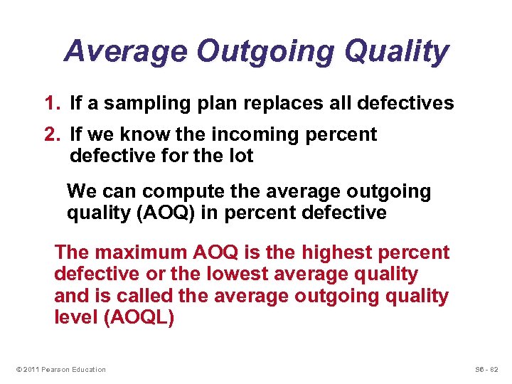 Average Outgoing Quality 1. If a sampling plan replaces all defectives 2. If we