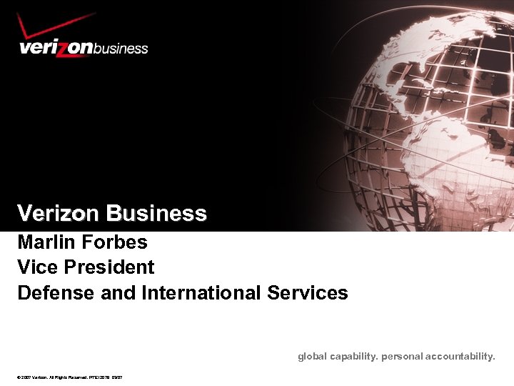Verizon Business Marlin Forbes Vice President Defense and International Services global capability. personal accountability.