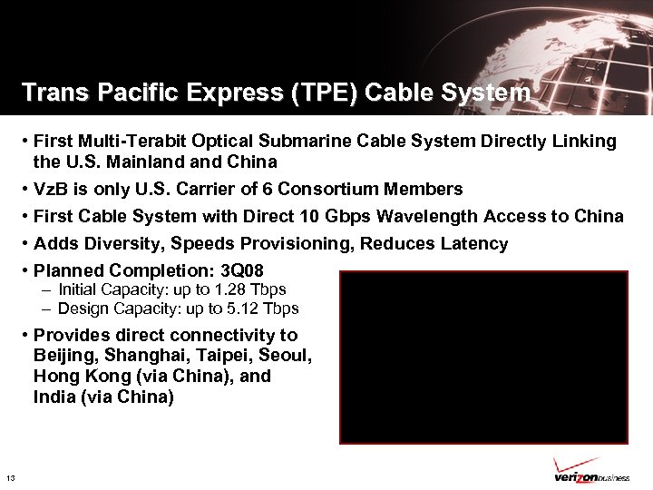 Trans Pacific Express (TPE) Cable System • First Multi-Terabit Optical Submarine Cable System Directly