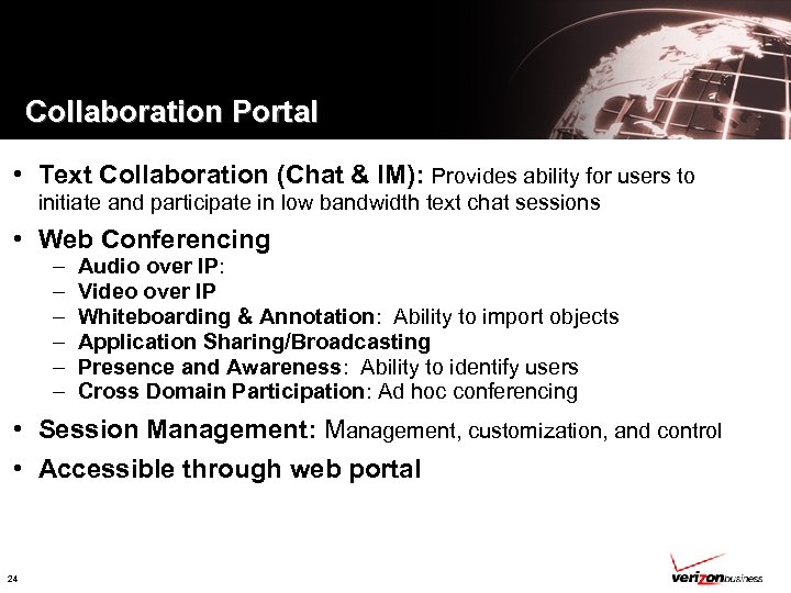 Collaboration Portal • Text Collaboration (Chat & IM): Provides ability for users to initiate