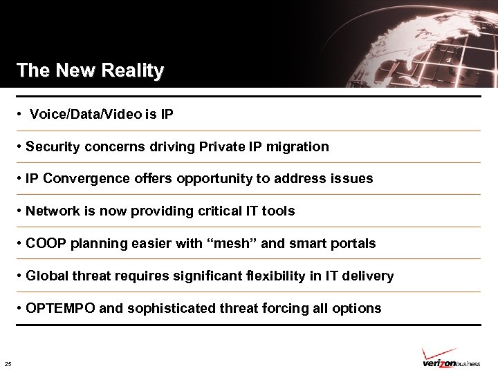 The New Reality • Voice/Data/Video is IP • Security concerns driving Private IP migration