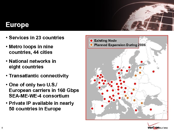 Europe • Services in 23 countries • Metro loops in nine countries, 44 cities