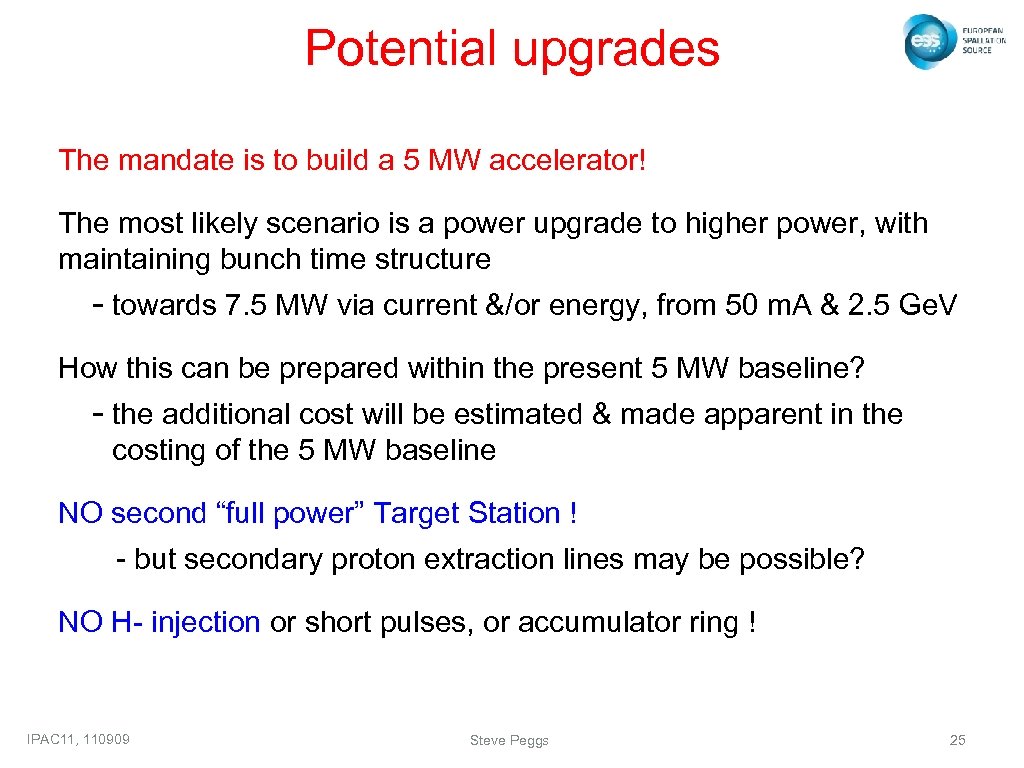 Potential upgrades The mandate is to build a 5 MW accelerator! The most likely