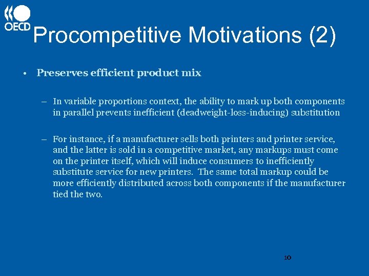 Procompetitive Motivations (2) • Preserves efficient product mix – In variable proportions context, the