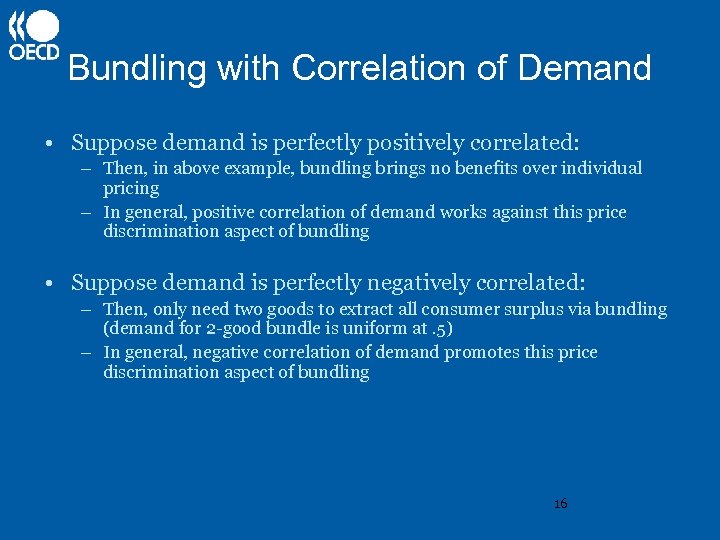 Bundling with Correlation of Demand • Suppose demand is perfectly positively correlated: – Then,