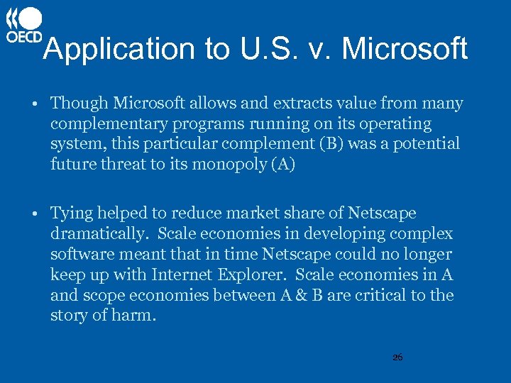 Application to U. S. v. Microsoft • Though Microsoft allows and extracts value from