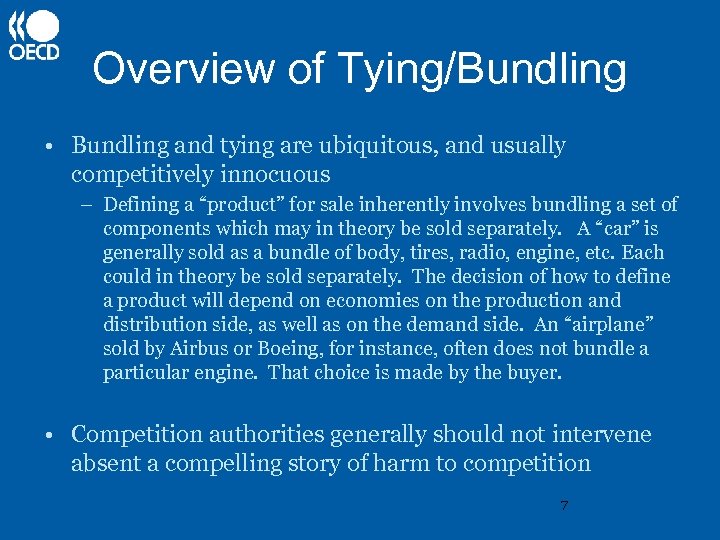 Overview of Tying/Bundling • Bundling and tying are ubiquitous, and usually competitively innocuous –