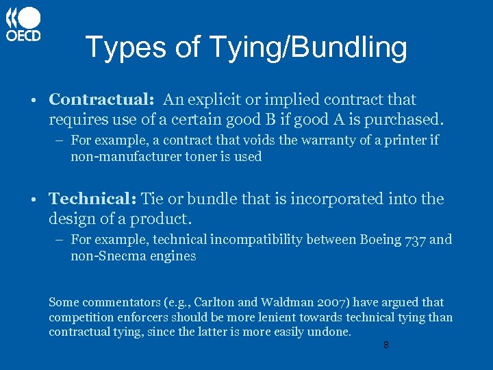 Types of Tying/Bundling • Contractual: An explicit or implied contract that requires use of