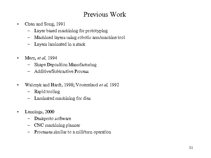 Previous Work • Chen and Song, 1991 – Layer based machining for prototyping –