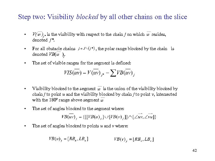 Step two: Visibility blocked by all other chains on the slice • V( )j*