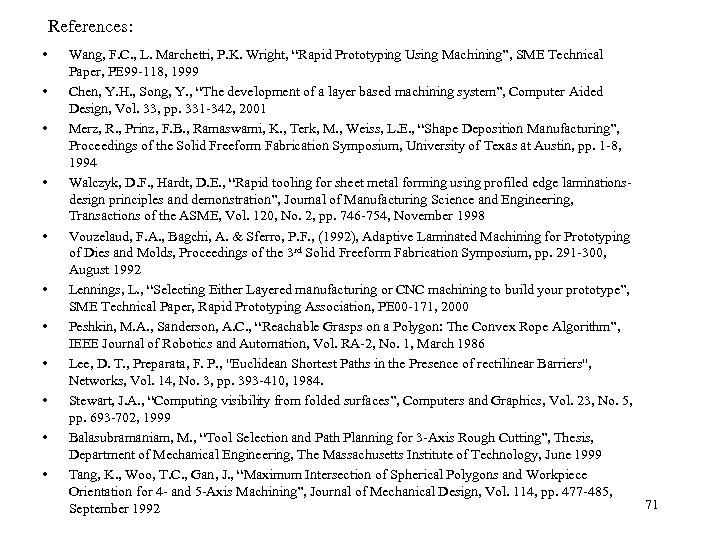 References: • • • Wang, F. C. , L. Marchetti, P. K. Wright, “Rapid
