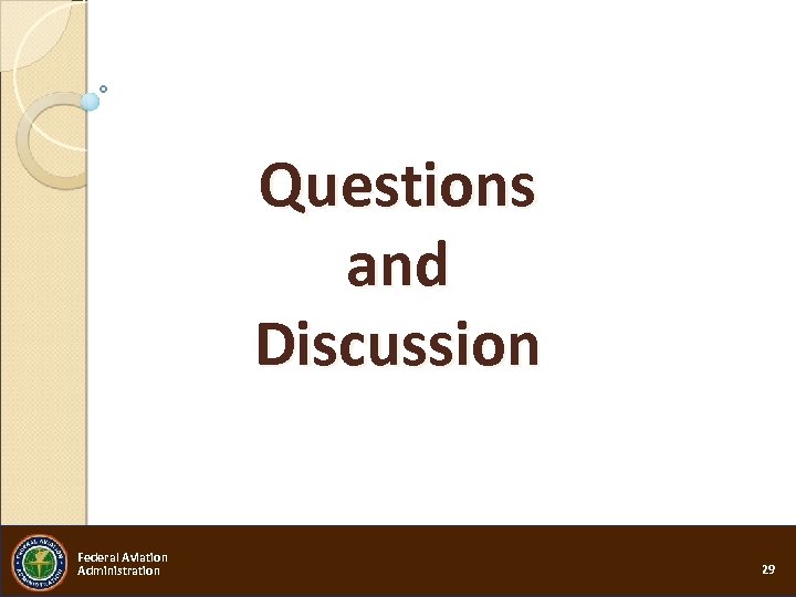 Questions and Discussion Federal Aviation Administration 29 