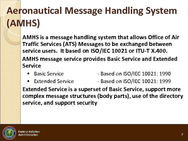 Aeronautical Message Handling System (AMHS) AMHS is a message handling system that allows Office