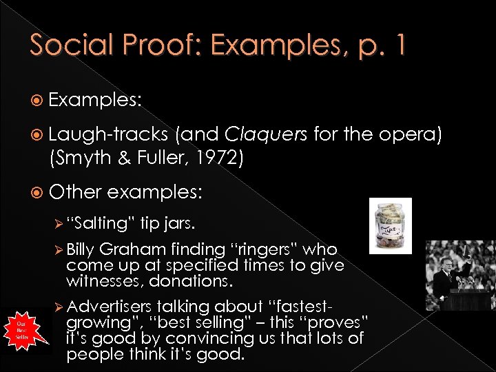 Social Proof: Examples, p. 1 Examples: Laugh-tracks (and Claquers for the opera) (Smyth &