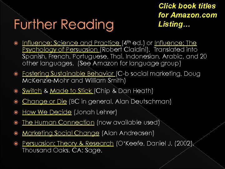 Further Reading Click book titles for Amazon. com Listing… Influence: Science and Practice (4