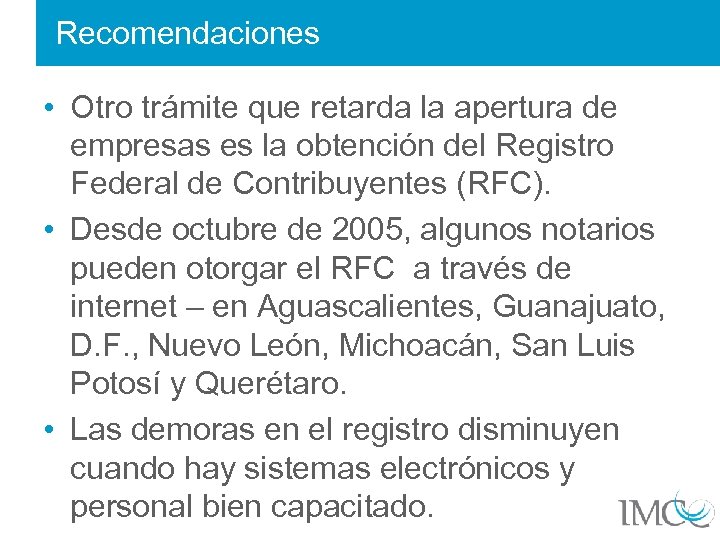 Recomendaciones • Otro trámite que retarda la apertura de empresas es la obtención del