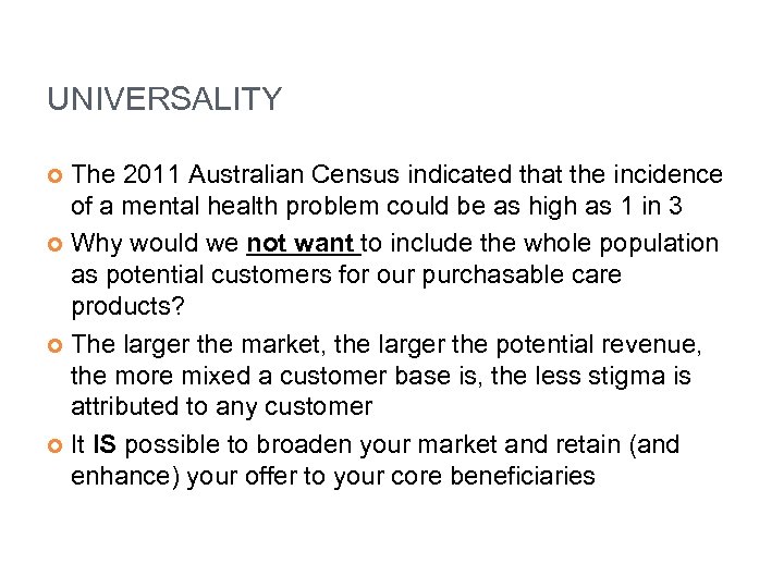 UNIVERSALITY The 2011 Australian Census indicated that the incidence of a mental health problem