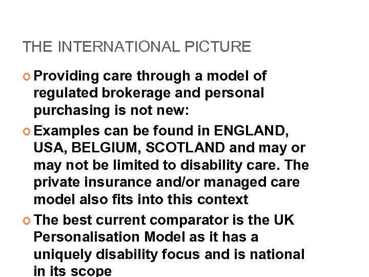 THE INTERNATIONAL PICTURE Providing care through a model of regulated brokerage and personal purchasing