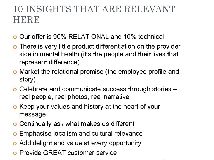 10 INSIGHTS THAT ARE RELEVANT HERE Our offer is 90% RELATIONAL and 10% technical