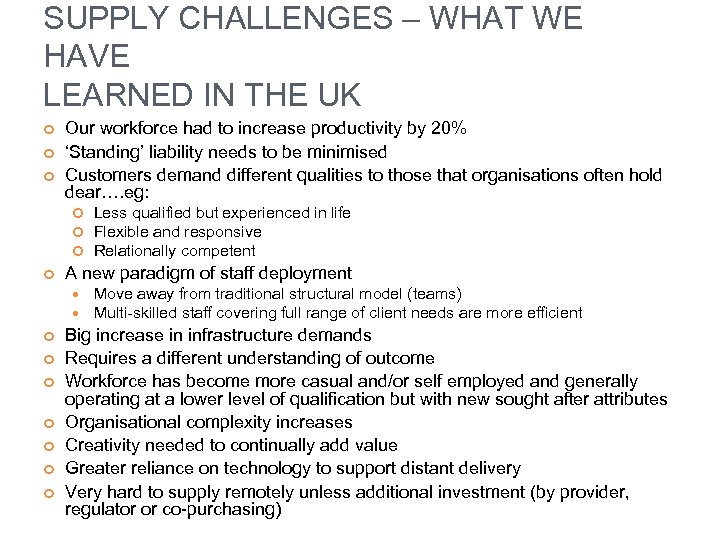 SUPPLY CHALLENGES – WHAT WE HAVE LEARNED IN THE UK Our workforce had to