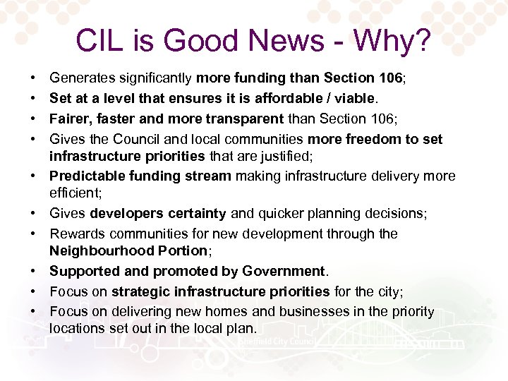 CIL is Good News - Why? • • • Generates significantly more funding than