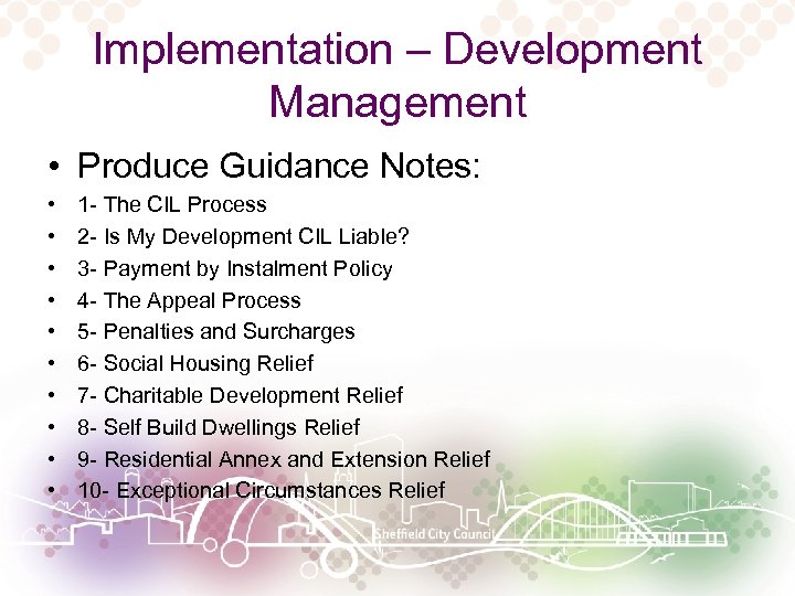 Implementation – Development Management • Produce Guidance Notes: • • • 1 - The